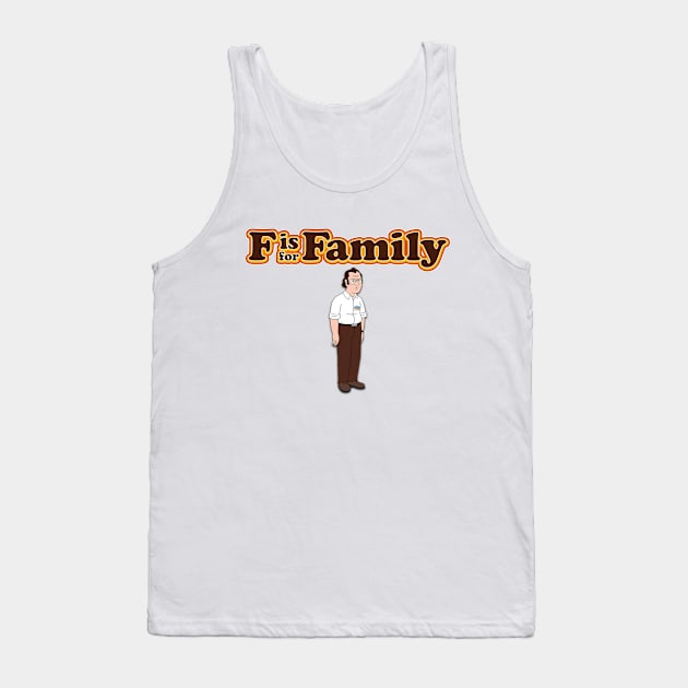 F is For Family - Frank Title! Tank Top by humoursimpson